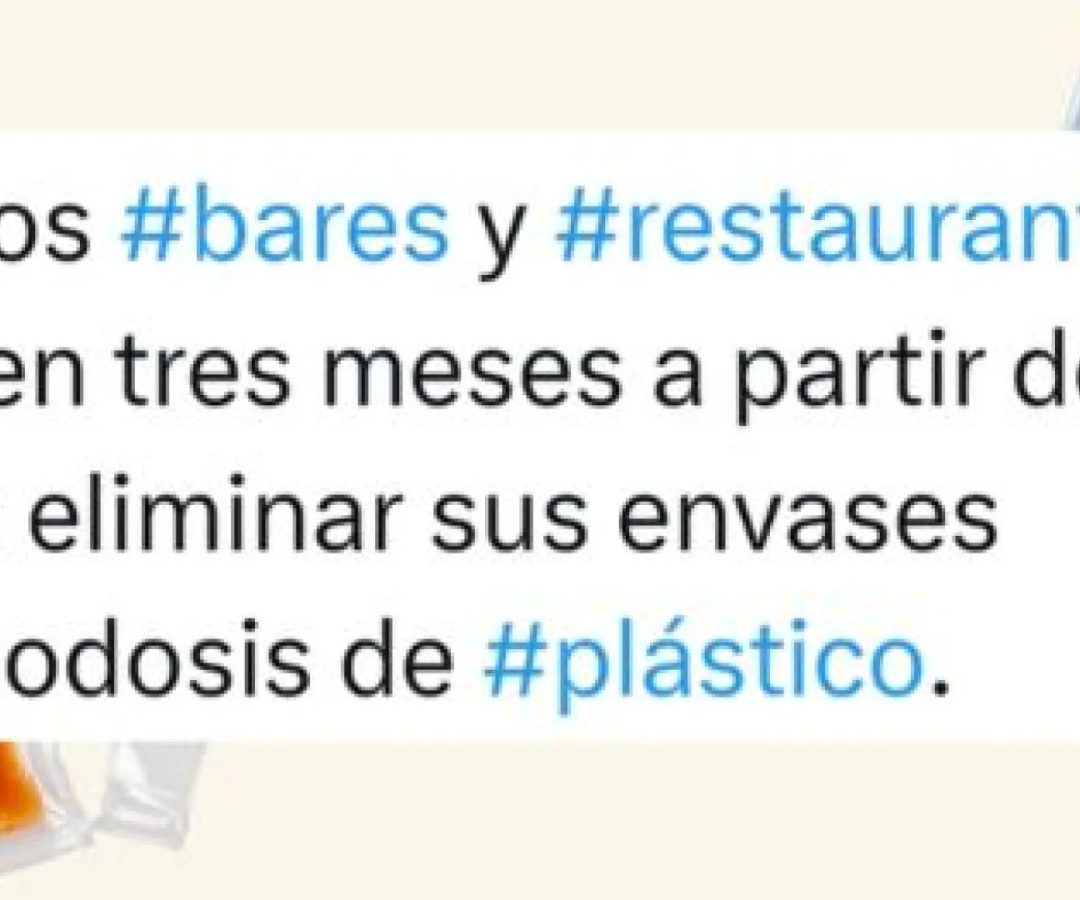 La prohibición de envases de plástico monodosis para los bares y restaurantes será definitiva a partir del 1 de enero de 2030, no en tres mesesMaldita